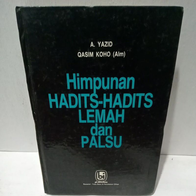 Buku Original HIMPUNAN HADITS HADITS LEMAH DAN PALSU - A. YAZID QASIM KOHO