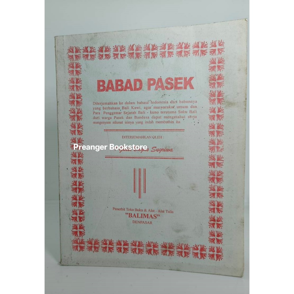 Babad Pasek; diterjemahkan kedalam bahasa Indonesia dari babonnya yang berbahasa Bali-Kawi, agar mas