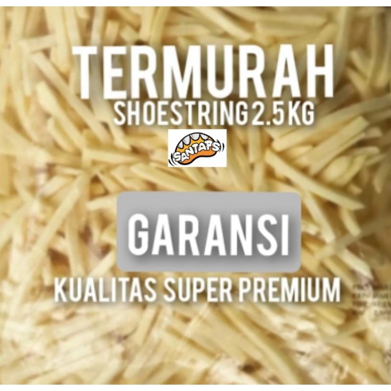 

Kentang Goreng Shoestring 2.5kg. shoestring SUPER PREMIUM GARANSI