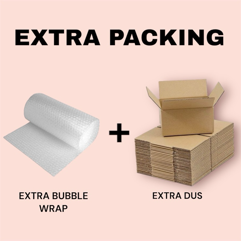 

EXTRA PACKING DUS/BUBBLE WRAP
