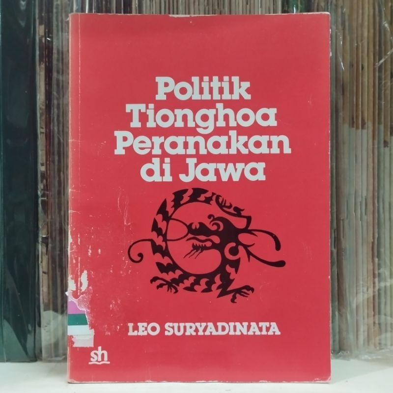 Politik Tionghoa Peranakan Di Jawa - Leo Suryadinata