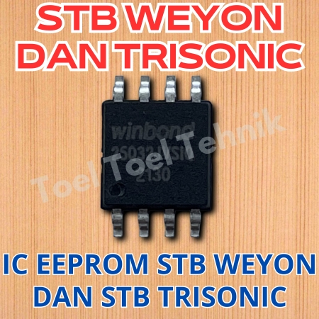 IC EEPROM STB WEYON ATAU STB TRISONIC / IC EPROM SET TOP BOX TV DIGITAL STB WEYON ATAU STB TRISONIC