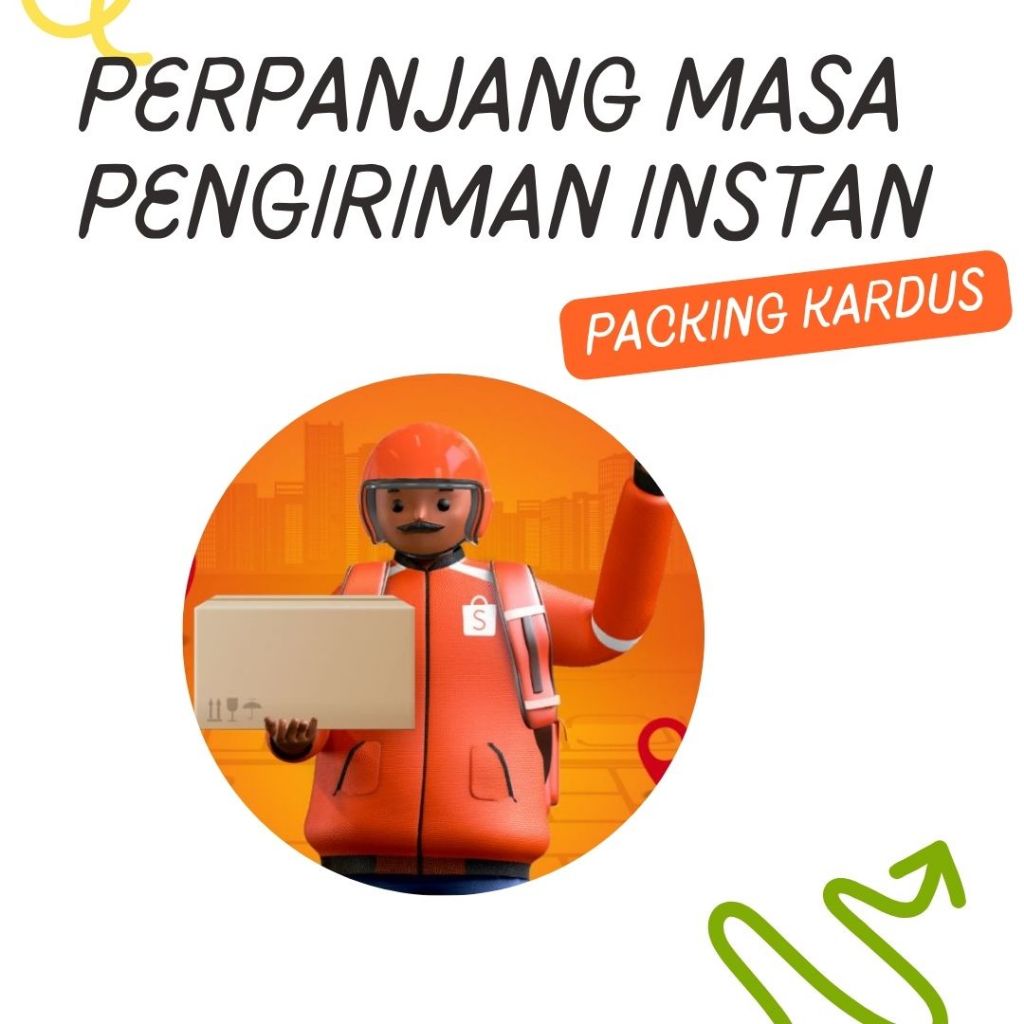 

Packing Kardus & Perpanjang masa pengiriman Instan