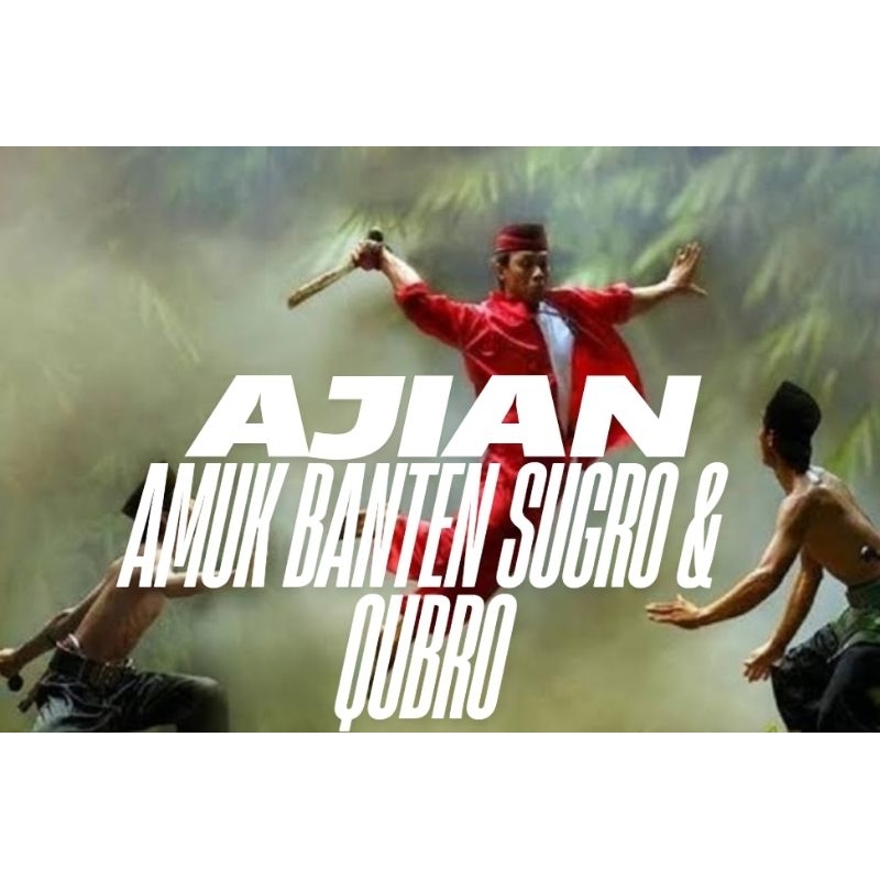 

AJIAN AMUK BANTEN SUGRO & QUBRO