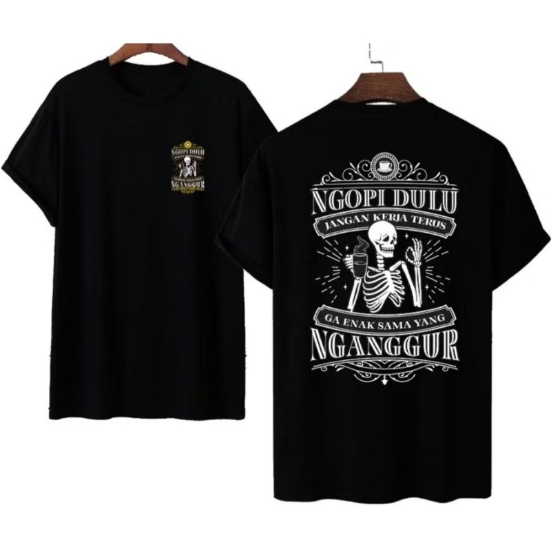 KAOS KATA2 VIRAL,KAOS OBLONG,NGOPI DULU JGN KERJA TERUS