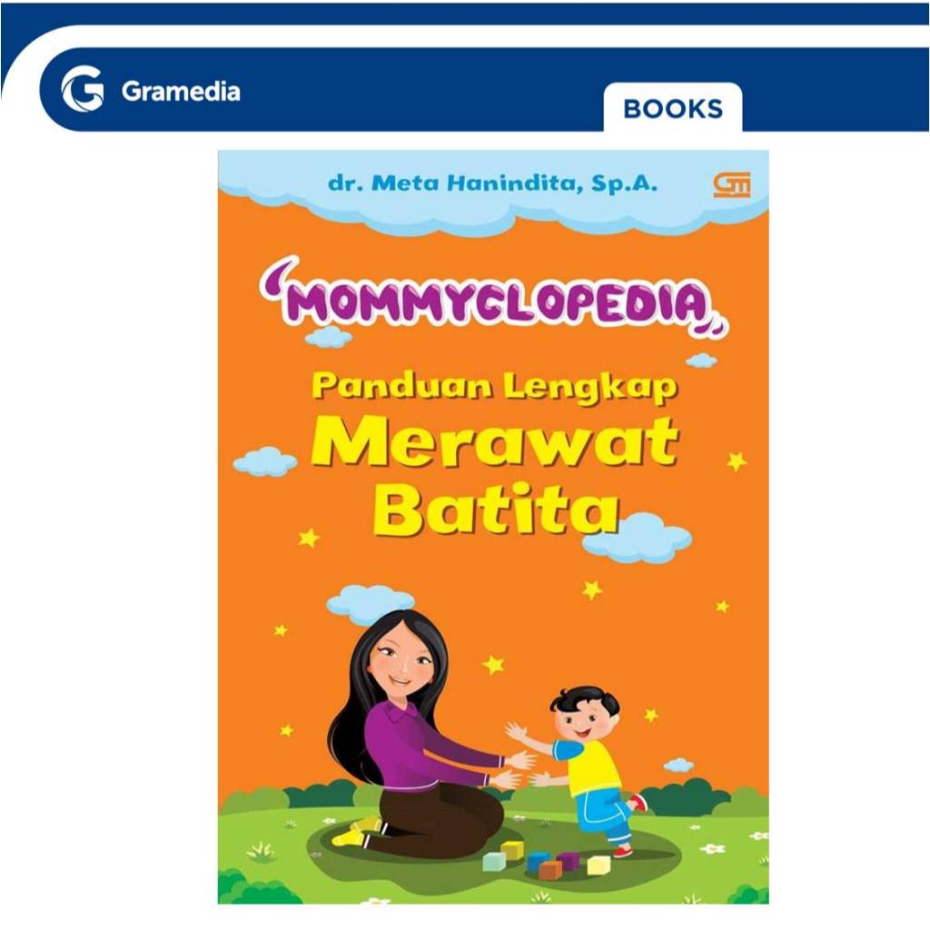 Gramedia GTC- Mommyclopedia: Panduan Lengkap Merawat Batita (1-3 Tahun) (dr. Meta Hanindita, Sp.A.(K