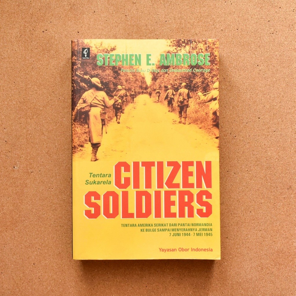 Buku Bekas Citizen Soldiers Tentara Sukarela - Stephen E Ambrose