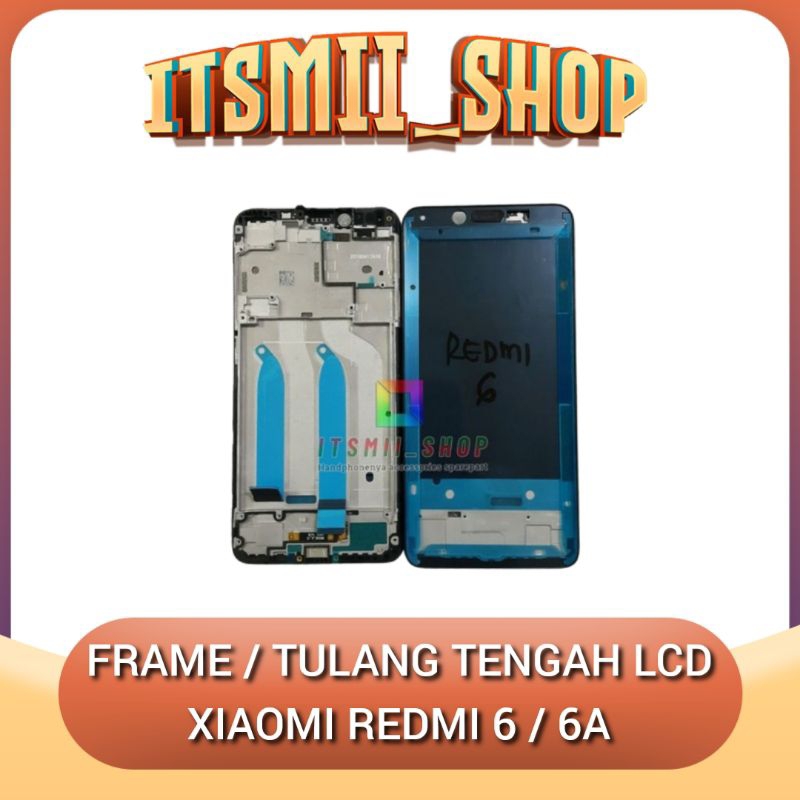Frame lcd xiaomi redmi 6 6A frame bezzel tatakan lcd redmi 6 6a