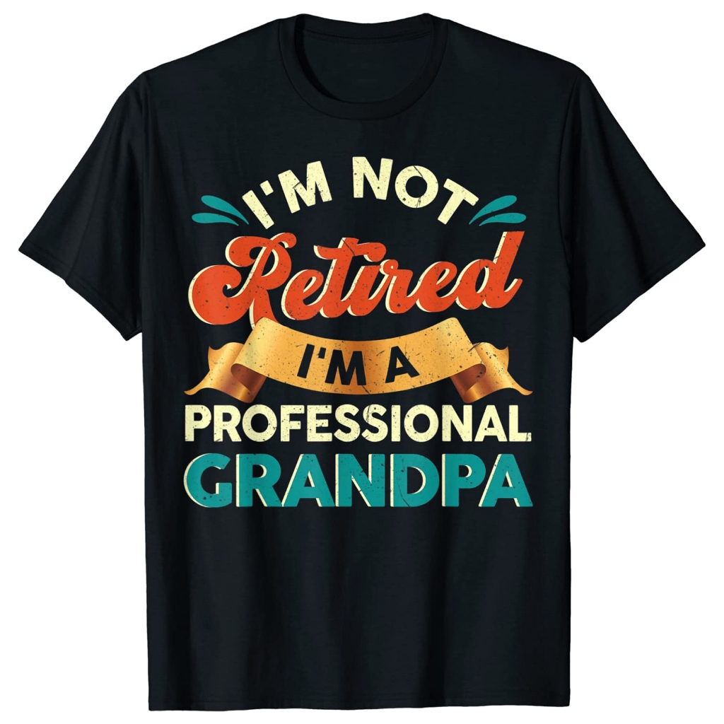 Saya Tidak Pensiun Saya Seorang Kakek Profesional Kado Kaos Kaos