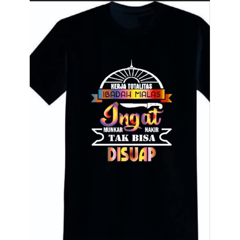 KAOS KATA2 KEREN,KERJA TOTALITAS IBADAH MALAS