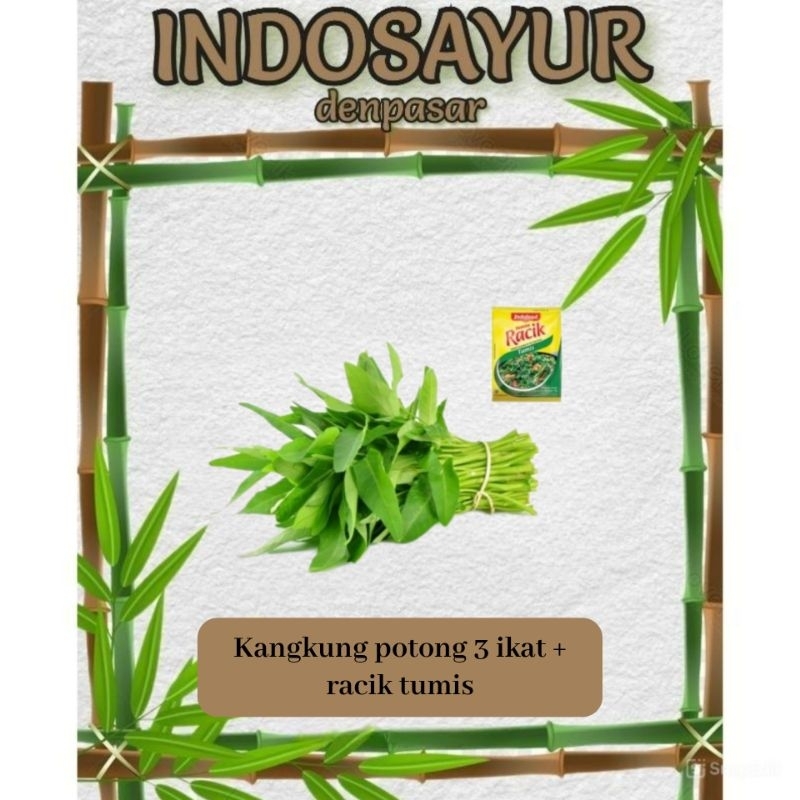 

Sayur kangkung potong 3 ikat + racik tumis _ INDOSAYUR