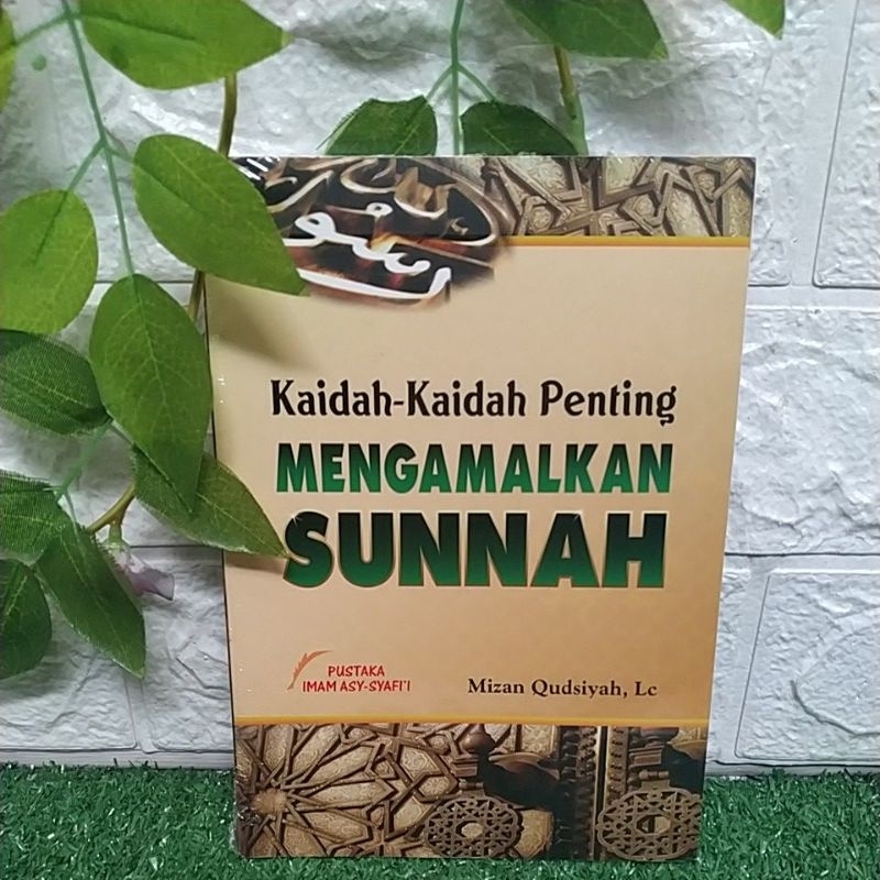 KAIDAH-KAIDAH PENTING MENGAMALKAN SUNNAH