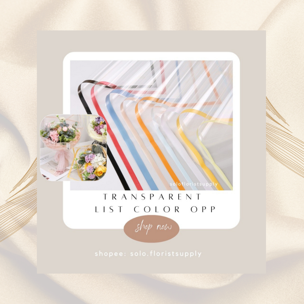 

TRANSPARENT LIST COLOR OPP FLOWER WRAPPING PEMBUNGKUS BUKET OPP Transparan Bening List Warna Flower Wrapping Paper Kertas Buket Bunga Cellophane BUNGKUS KADO WEDDING HADIAH KERTAS BENING TRANSPARAN WRAP BOUQUET GIFT CRAFT BAHAN KERAJINAN BUNGA