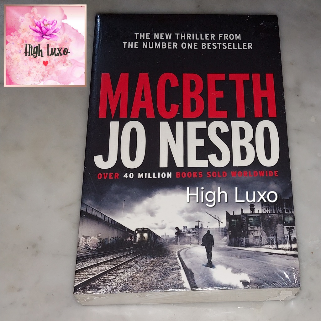 Buku Novel Macbeth William Shakespeare Macbeth Retold A Novel Hogarth Shakespeare Jo Nesbo Thriller 