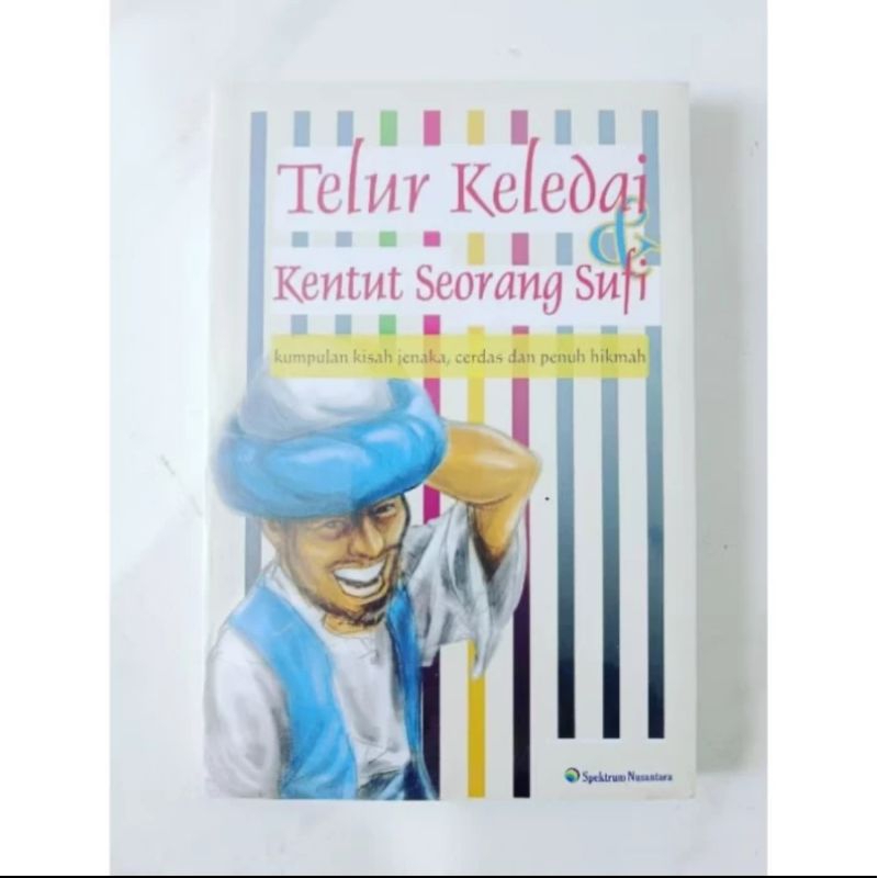 Buku Telur Keledai & Kentut Seorang Sufi : Kumpulan Kisah Jenaka, Cerdas dan Penuh Hikmah