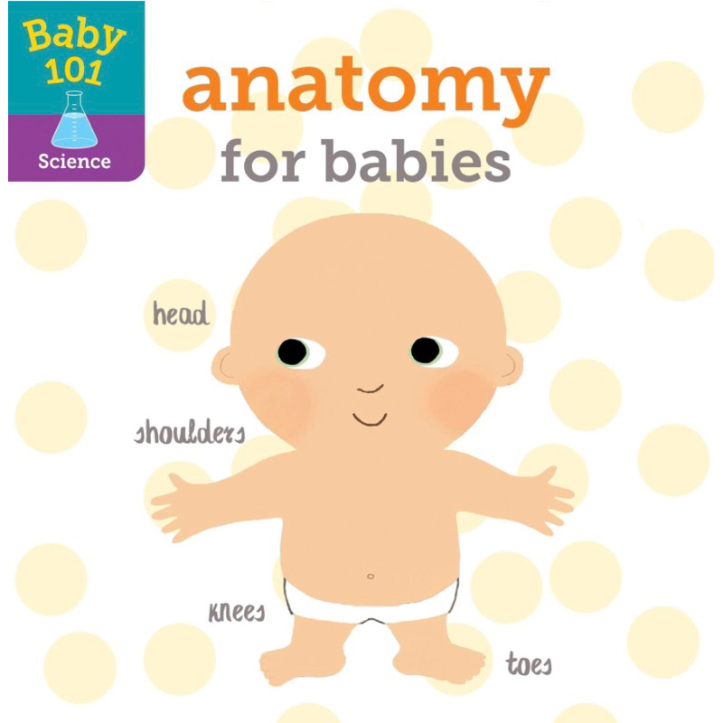 BABY 101 ANATOMY FOR BABIES