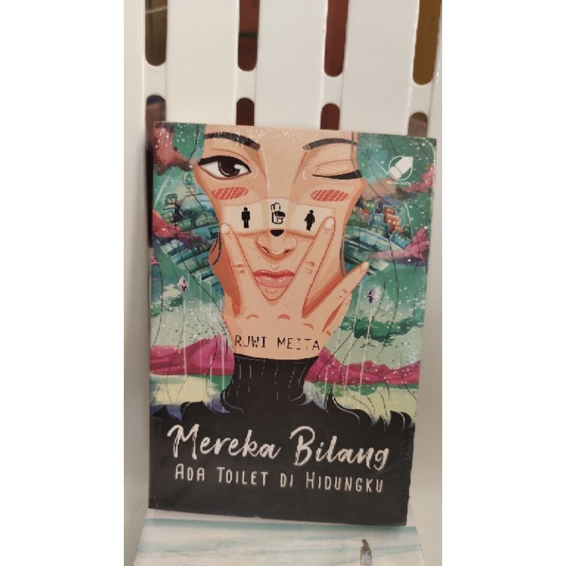buku mereka bilang ada toilet di hidungku - ruwi meita