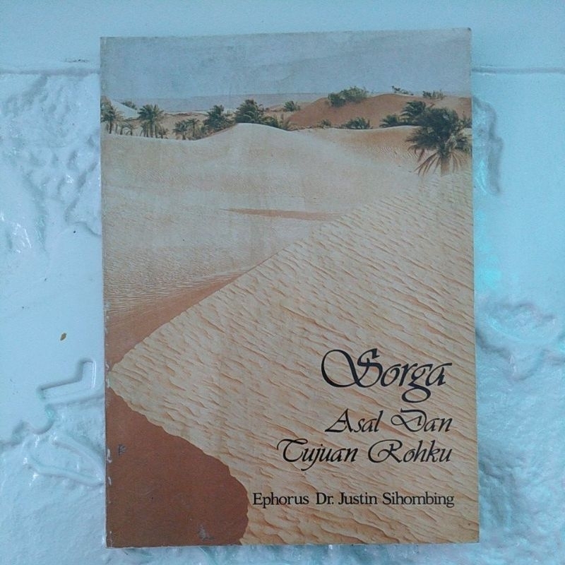 BUKU ORIGINAL SORGA ASAL DAN TUJUAN ROHKU By Ephorus Dr. Justin Sihombing
