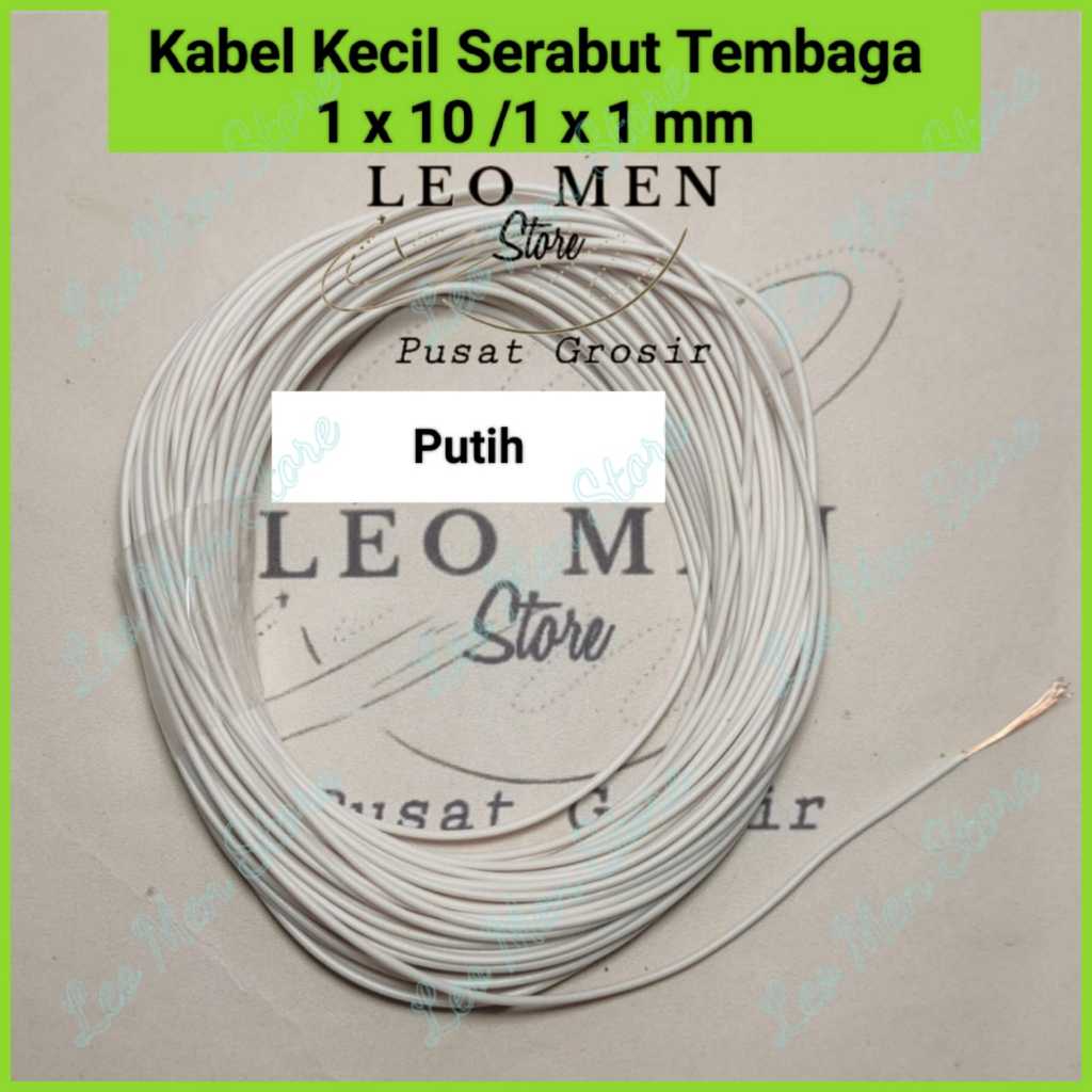 Kabel Serabut~Kabel Kecil~Serabut Tembaga~1x10~Warna PUTIH~PERMETER