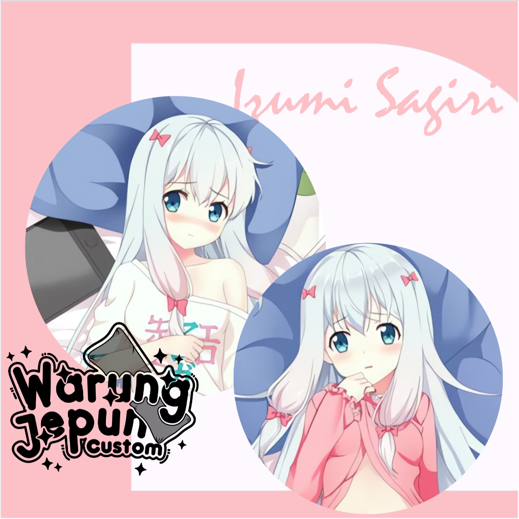 Dakimakura Izumi Sagiri Eromanga Sensei Part 1