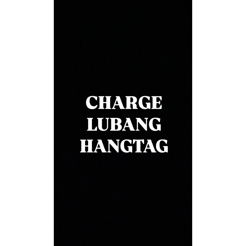 

CHARGE LUBANG HANGTAG