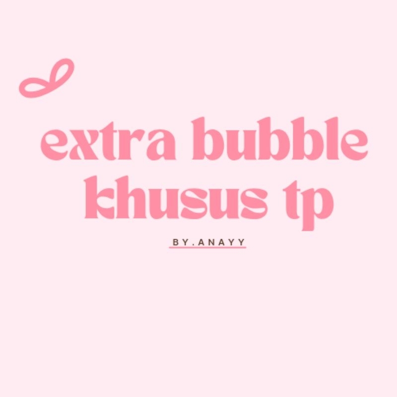 

extra bubble wrap/link khusus co yg tp