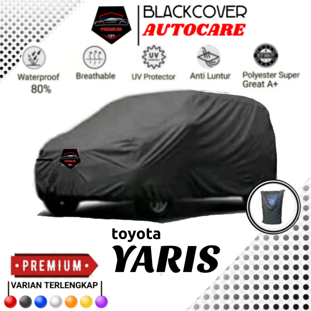 Cover Mobil Toyota Yaris , Sarung Mobil Yaris, Selimut Mobil Yaris, Cover Body Mobil Yaris, Premium