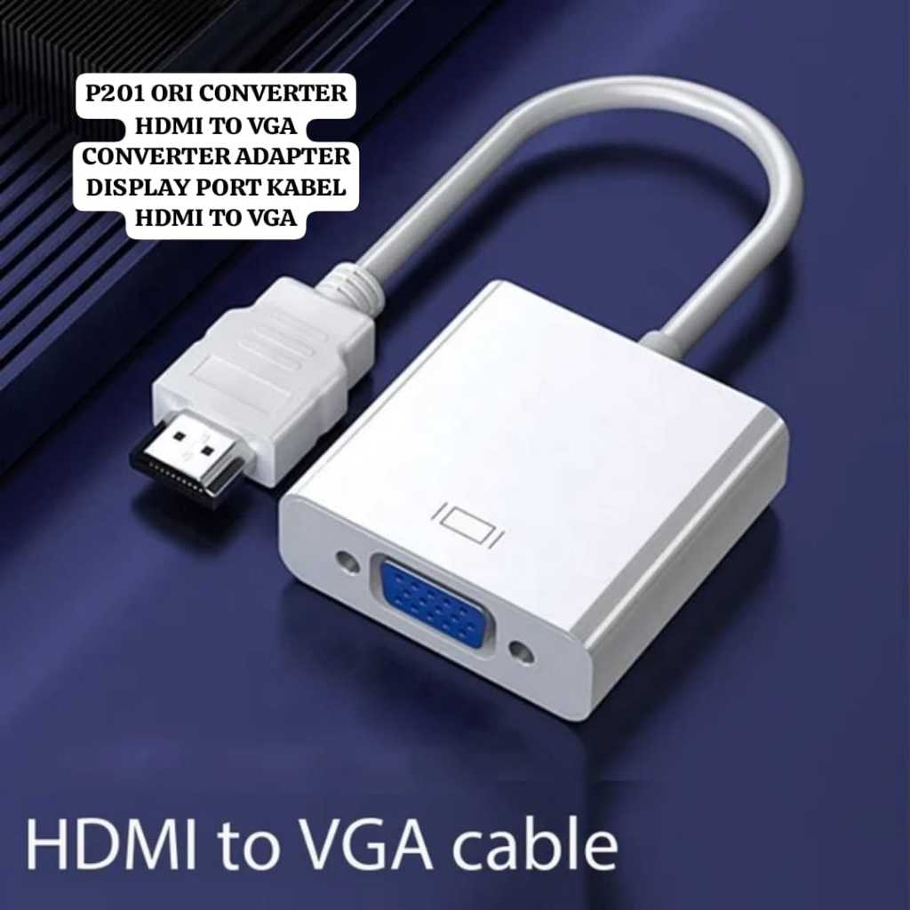 P201 ORI CONVERTER HDMI TO VGA CONVERTER ADAPTER DISPLAY PORT KABEL HDMI TO VGA ADAPTOR KONVERTER