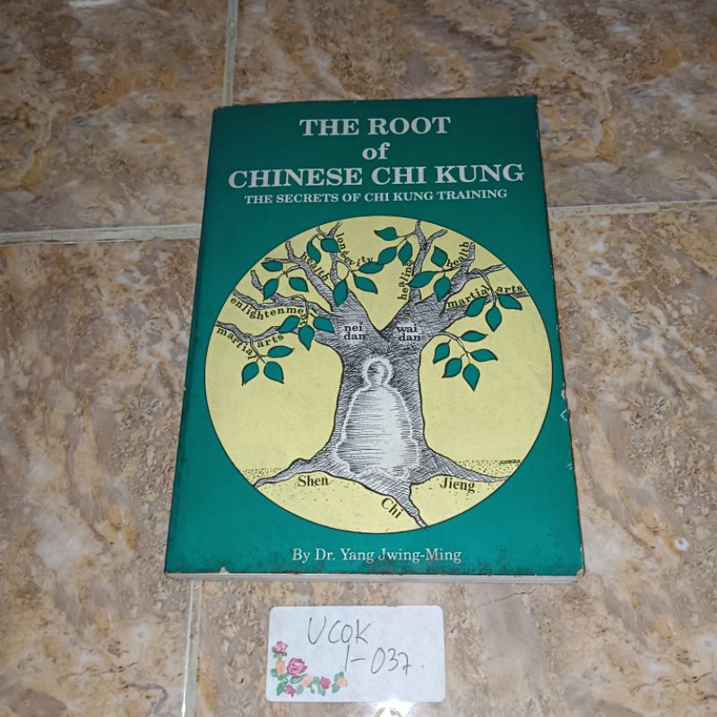 Buku The root of Chinese Chi Kung The Secrets of Chi Kung Training