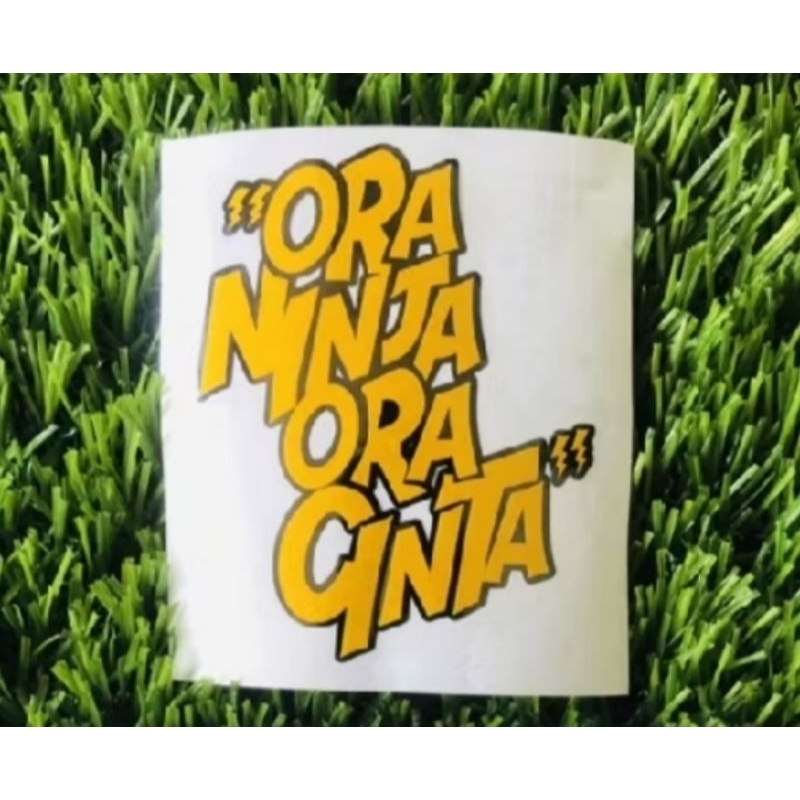 Stiker ORA NINJA ORA CINTA sticker cutting