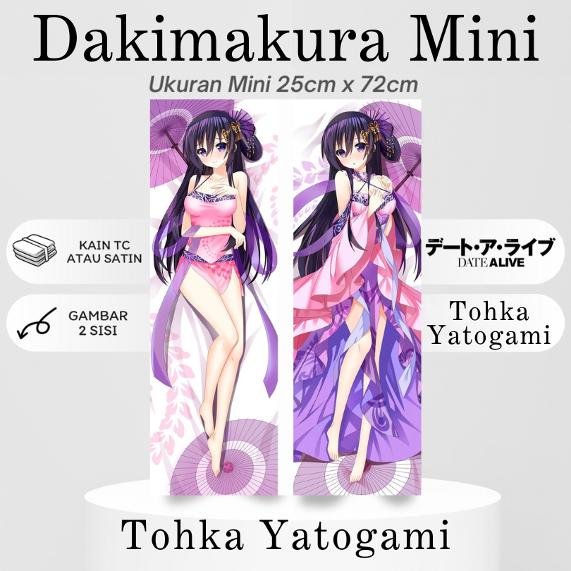 DAKIMAKURA MINI TOHKA YATOGAMI Date A Live Bantal Anime Waifu Mini TOHKA Date A Live