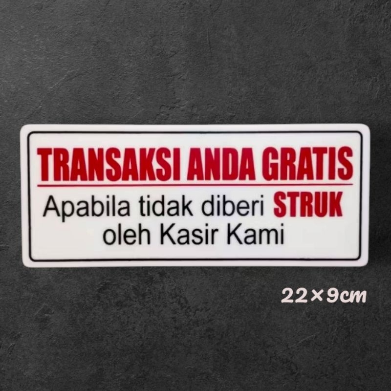 

Papan Acrylic tulisan TRANSAKSI ANDA GRATIS APABILA TIDAK DIBERI STRUK OLEH KASIR KAMI