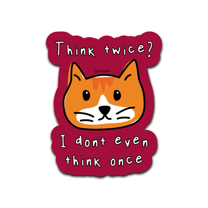 

Stiker Think Twice | Raina Pulang