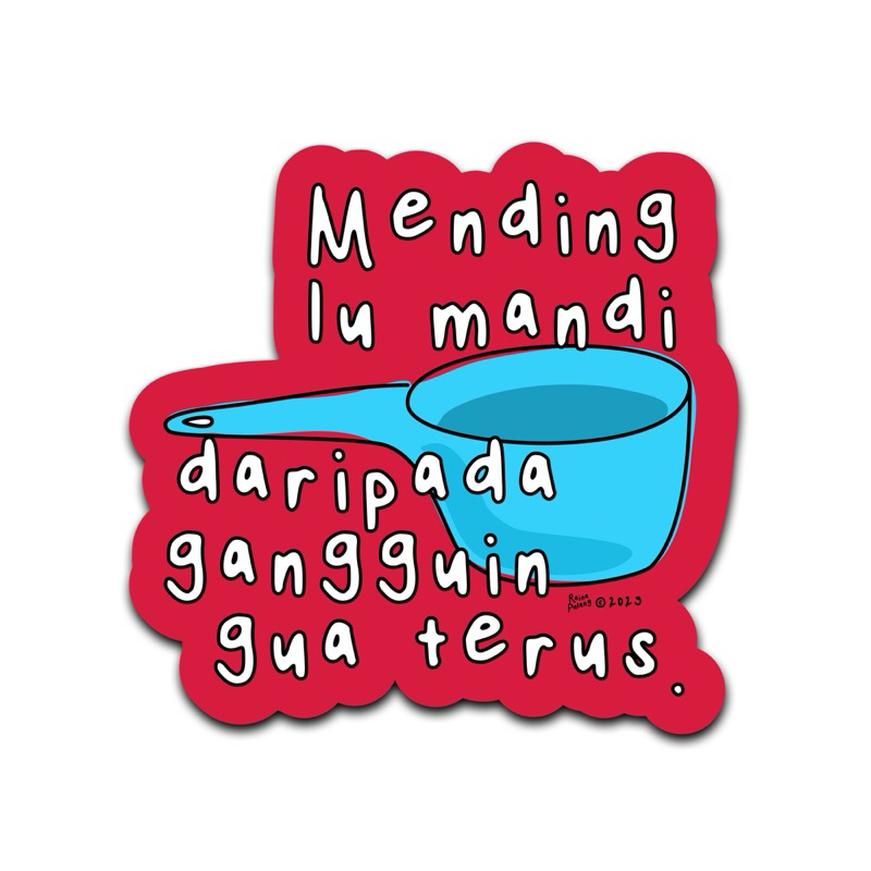 

Stiker Mending Mandi | Raina Pulang