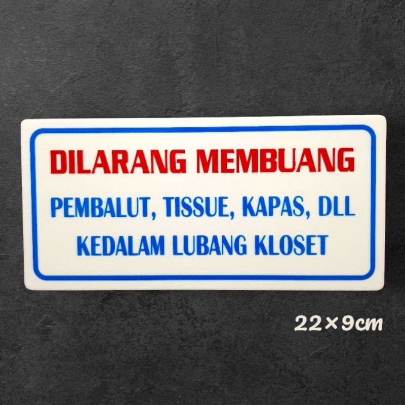 

Akrilik papan peringatan DILARANG MEMBUANG PEMBALUT, TISU, KAPAS dll