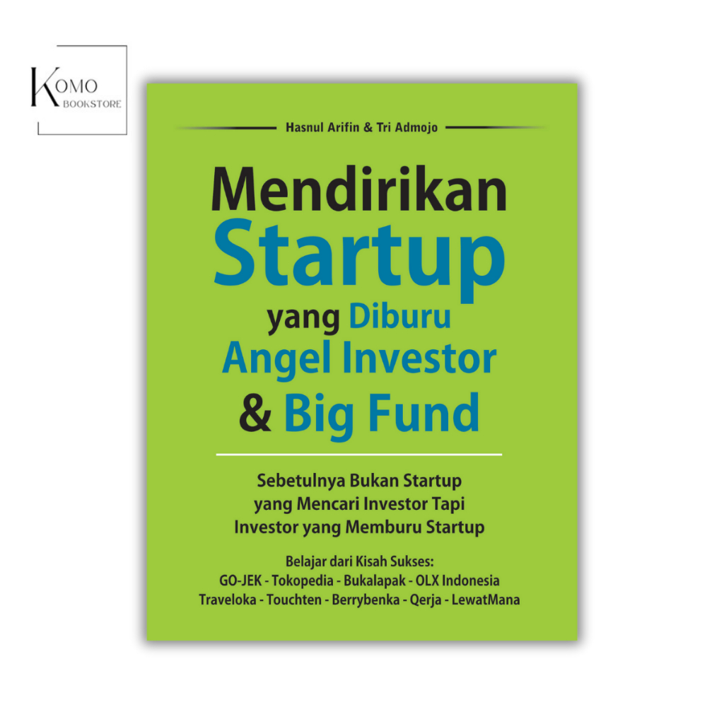 Komo - Mendirikan Startup yang Diburu Angel Investor & Big Fund - Hasnul Arifin & Tri Admojo - Media