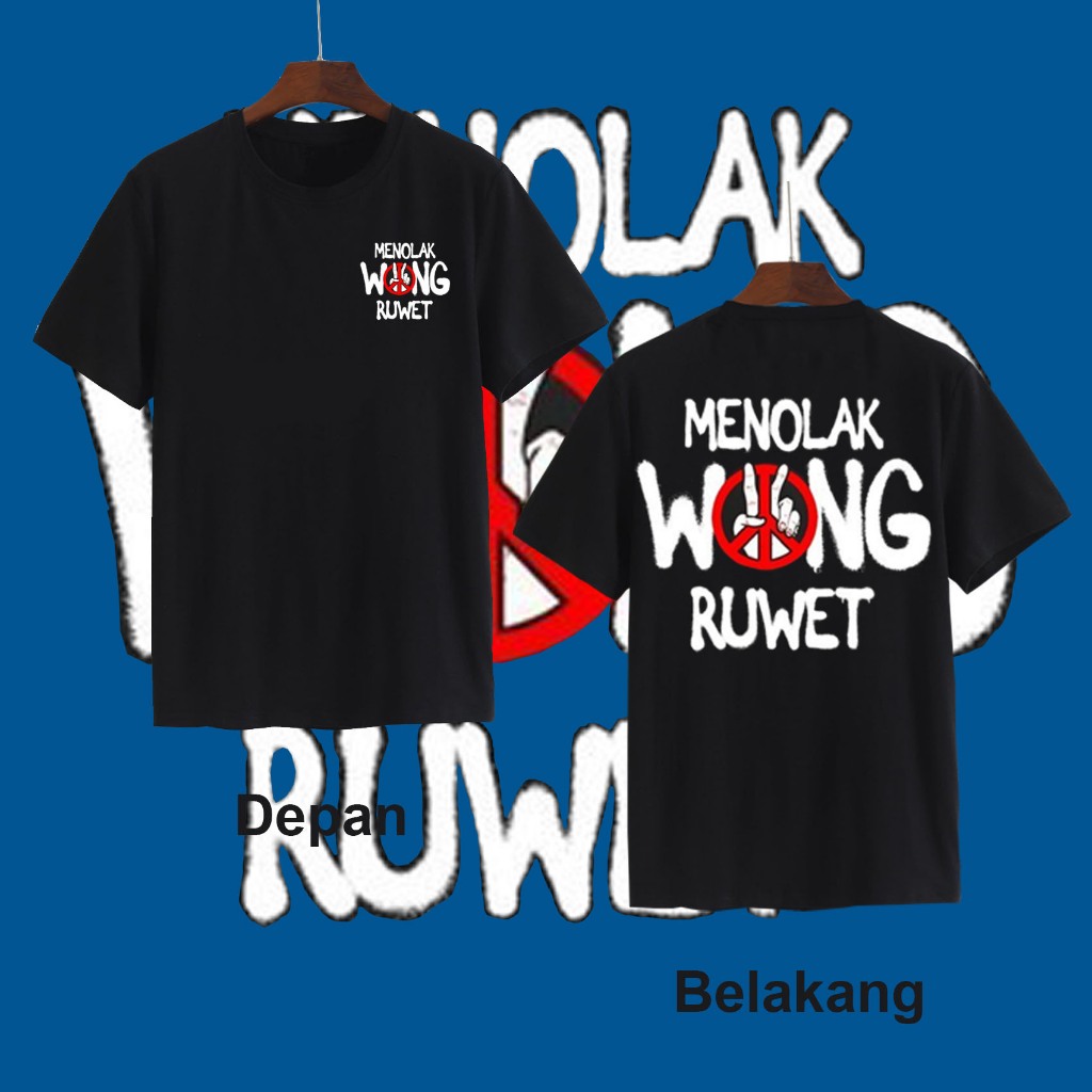 MENOLAK WONG RUWET BAJU KAOS