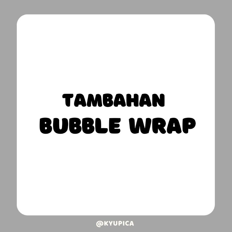 

Tambahan Bubble Wrap