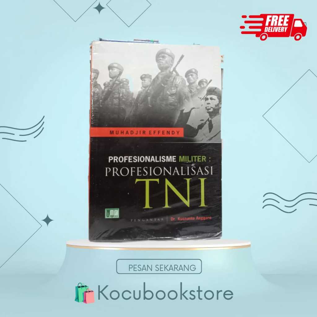 PROFESIONALISASI MILITER: PROFESIONALISASI TNI-Karya Muhadjir Effendy