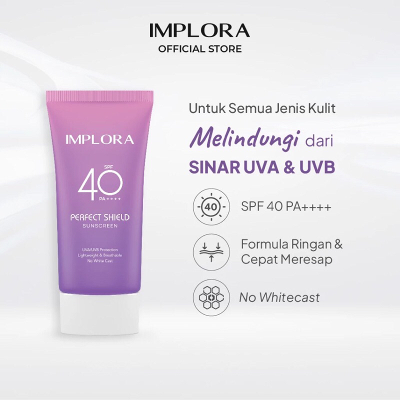 Implora Perfect Shield Sunscreen SPF 40 PA+++ 50ml Sun Screen  | Tabir Surya Sunblock | AZARINE Calm