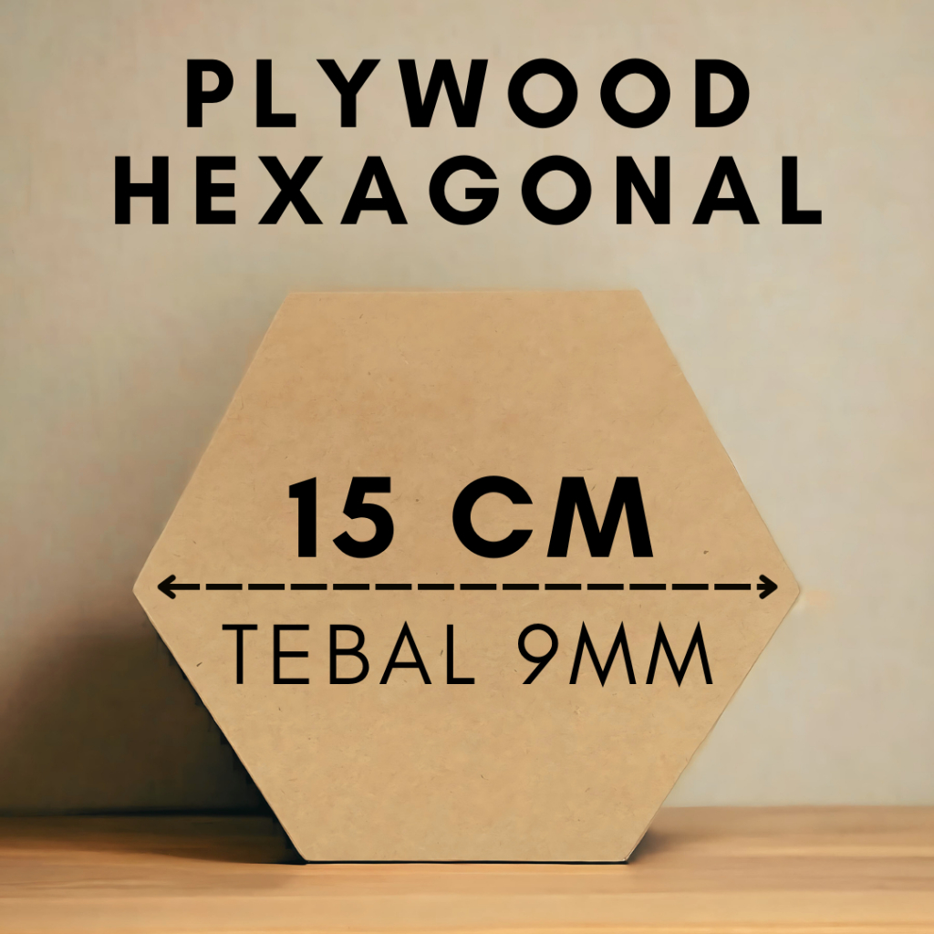 HEXAGONAL PLYWOOD Diameter 15CM Tebal 9mm [PLYWOOD HEXAGONAL FULL SENGON]