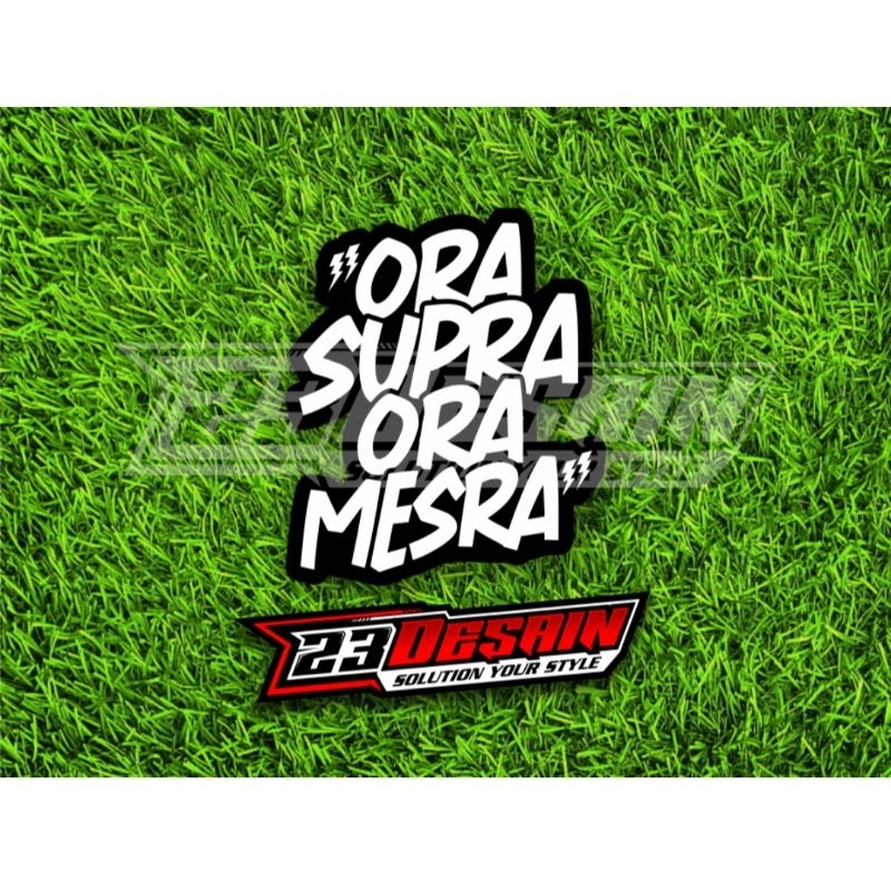 ORA SUPRA ORA MERSA ORA NGEBUL RA GAUL STICKER ORA NINJA GAK BAHAYA TA STIKER 2TAK TWO STROKE STIKER