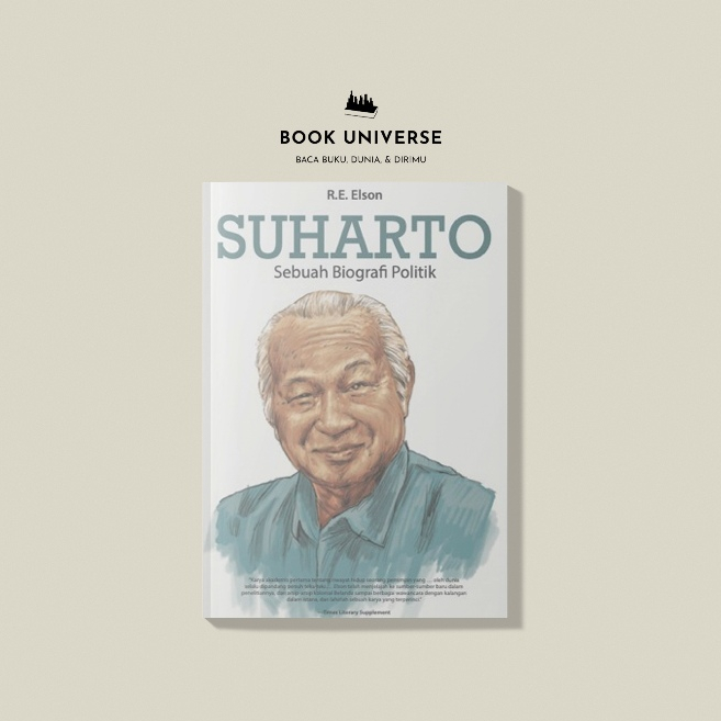 SUHARTO – Sebuah Biografi Politik - R.E. Elson