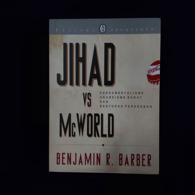 Buku Langka Original ● Jihad VS Mcworld ▪︎ Fundamentalisme Barat, Anarkisme Barat dan Benturan Perad