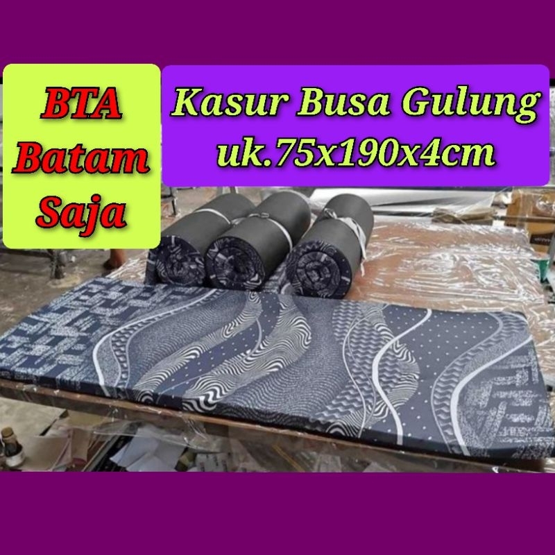Kasur Busa Gulung uk.75x190x4cm/kasur single kost/kasur gulung(BATAM SAJA)