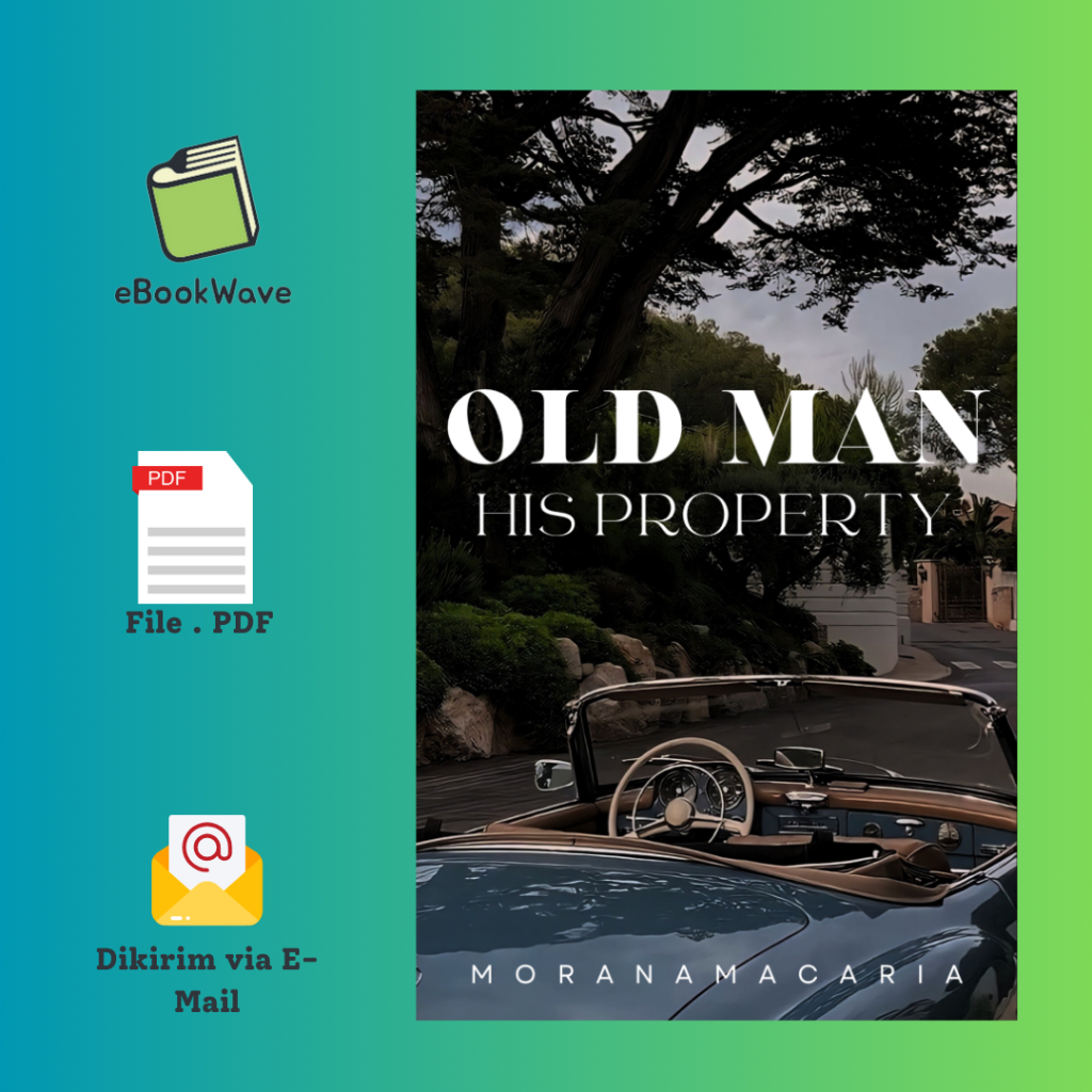 

Old Man; His Property By Moranamacaria Book BEST SELLER (Bahasa Indonesia)