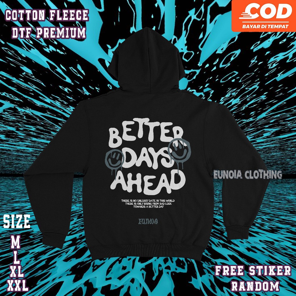 Jacket Hoodie Eunoia - Better Days Ahead | Hoodie Pullover ~ Free Sticker