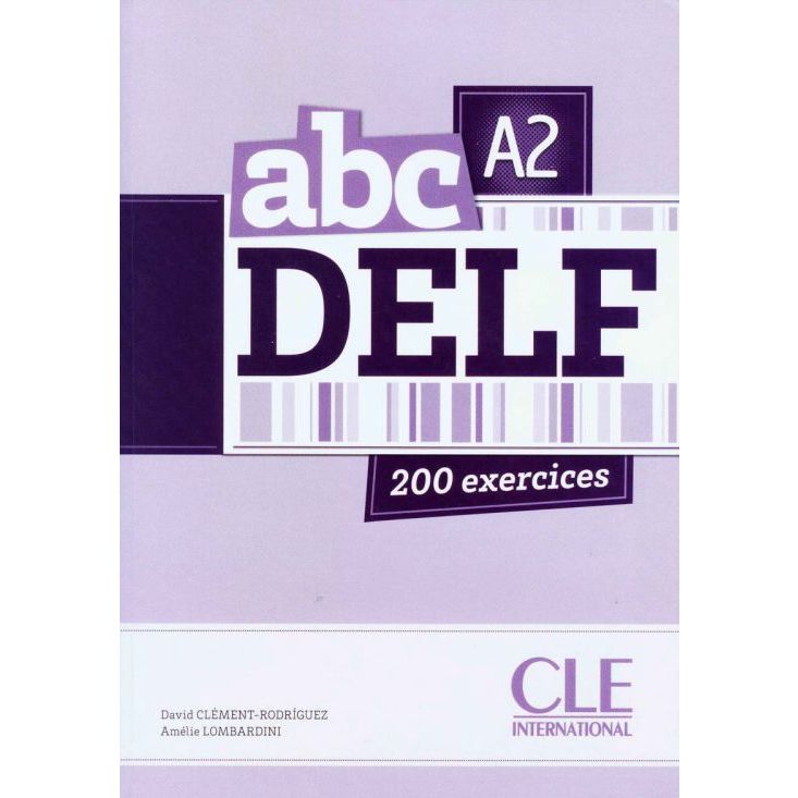 

ABC DELF A2 - 200 Exercises, David Clément-Rodríguez Amélie Lombardini, CLE