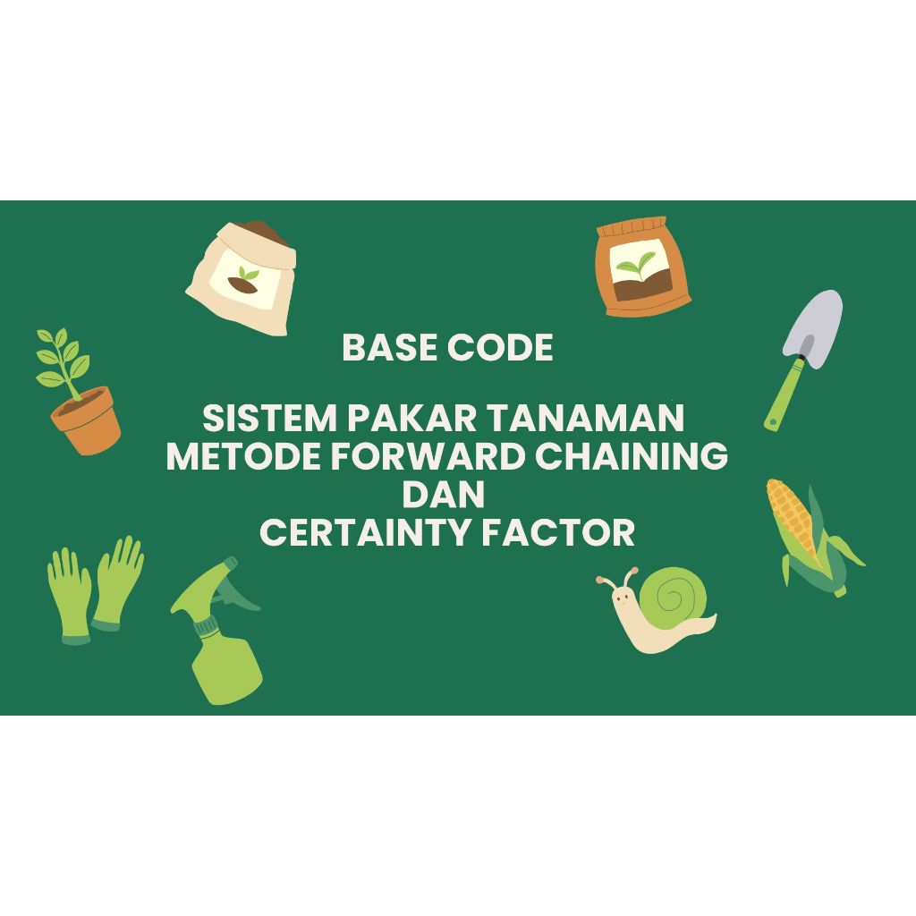 Base Code Sistem Pakar Penyakit Tanaman Metode Forward Chaining dan Certainty Factor