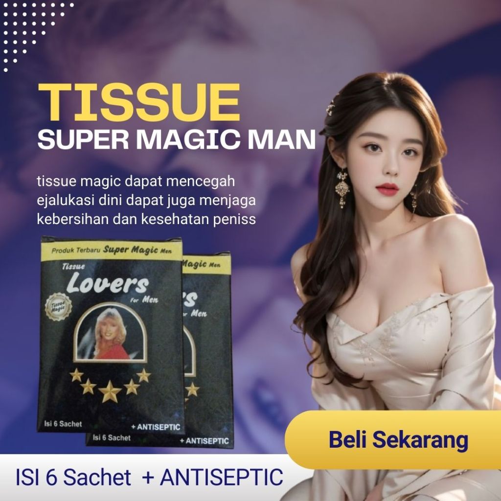 Tisu Magic Man Aroma Original - 6 Sachets - Super Magic Kuat Tahan Lama Menjadikan Anda Raja Ranjang